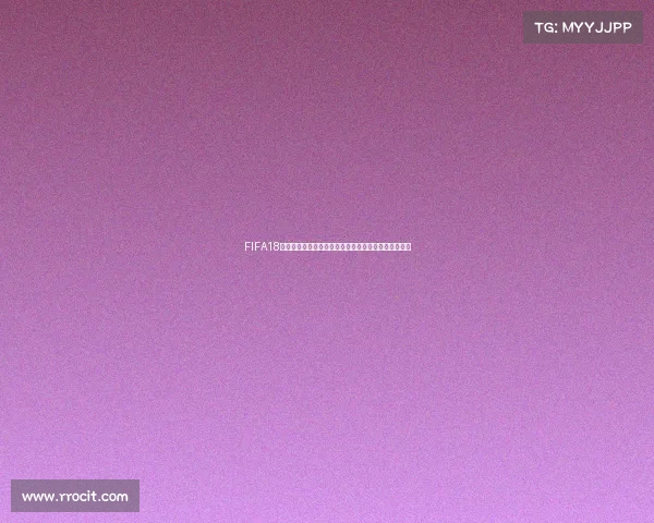 FIFA18下载世界杯体验完整版畅玩指南与赛事精彩合集推荐版
